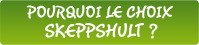 Pourquoi le choix Skeppshult ?