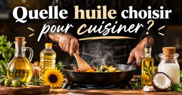 Quelle huile choisir pour cuisiner ? Le guide complet pour bien cuire sans nuire